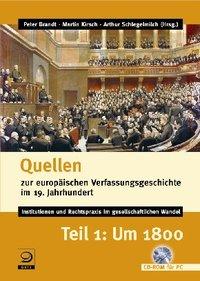 Quellen zur europaeischen Verfassungsgeschichte im 19. Jahrhundert 1. Um 1800. CD-ROM