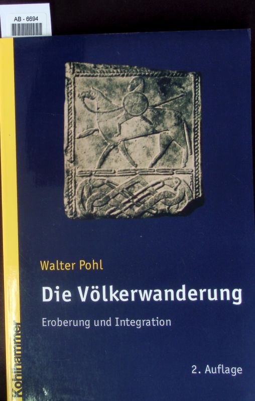 Die Völkerwanderung. - Pohl, Walter