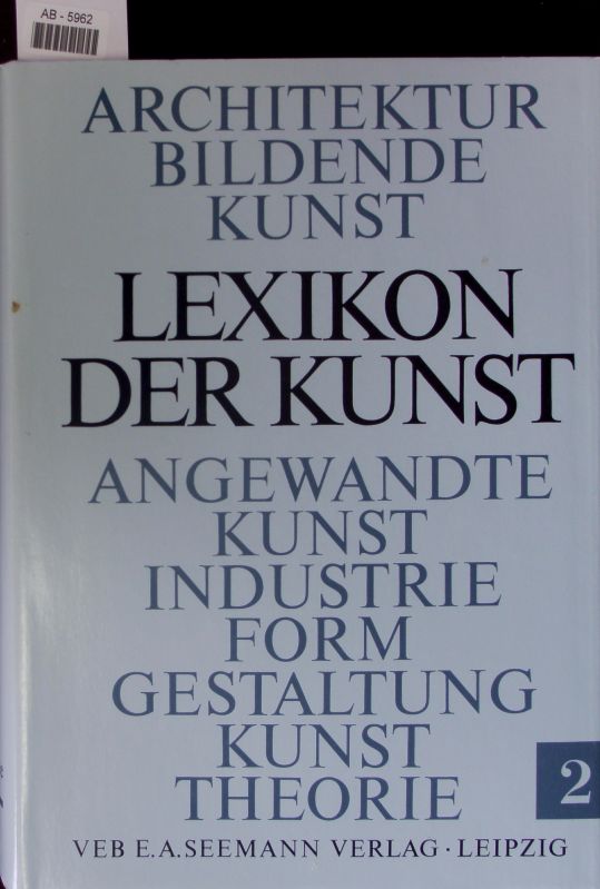 Lexikon der Kunst. 2. Bd - Unknown