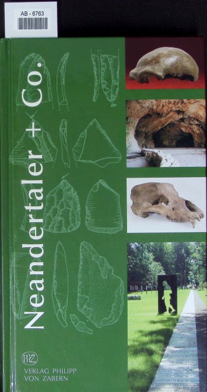 Neandertaler + Co. Eiszeitjägern auf der Spur - Streifzüge durch die Urgeschichte Nordrhein-Westfalens. - Horn, Heinz Günter
