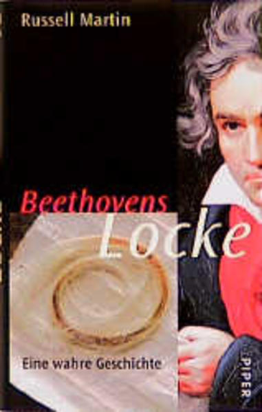 Beethovens Locke. Eine wahre Geschichte - Russel, Martin
