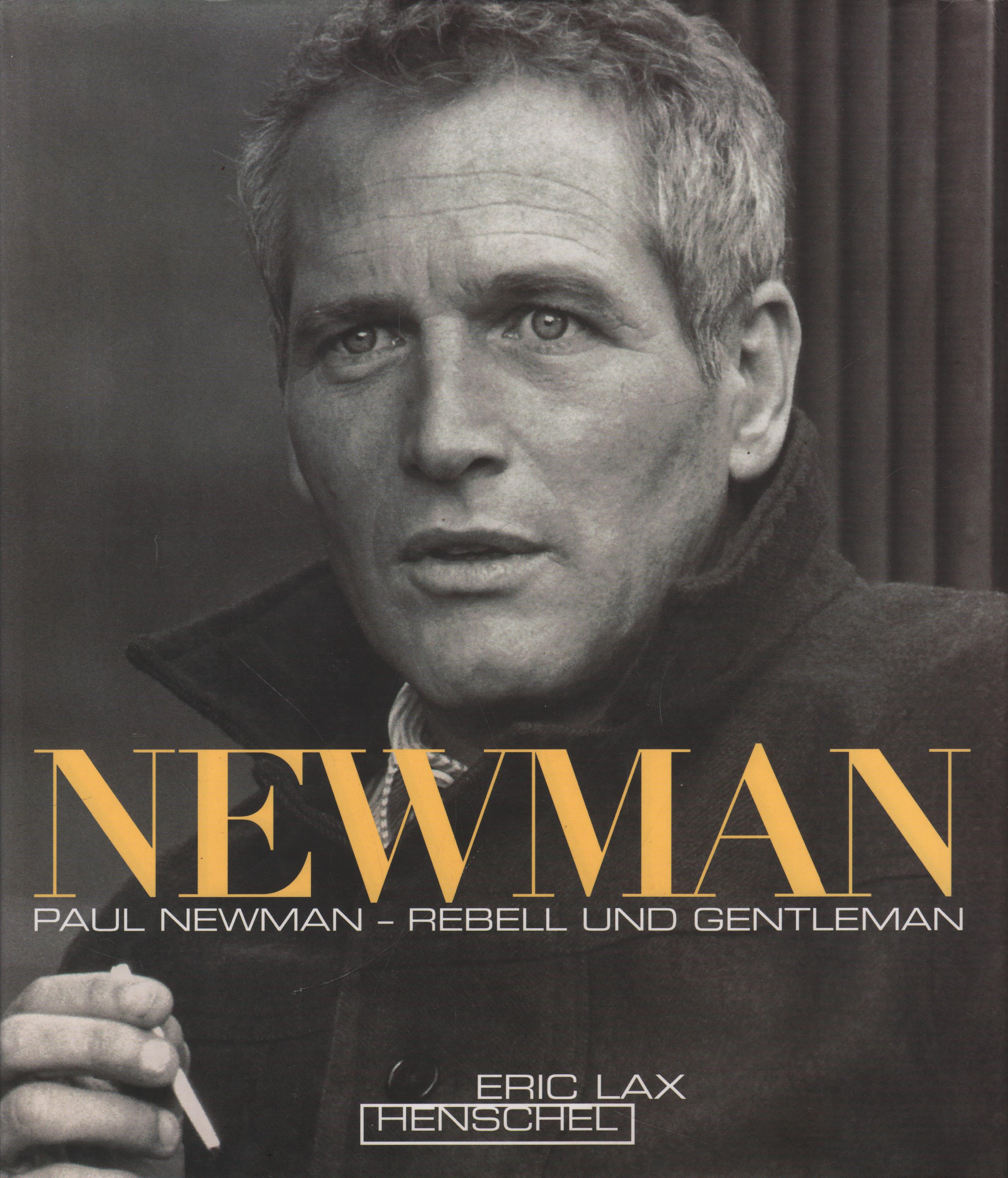 Paul Newman Rebell und Gentleman - Lax, Eric