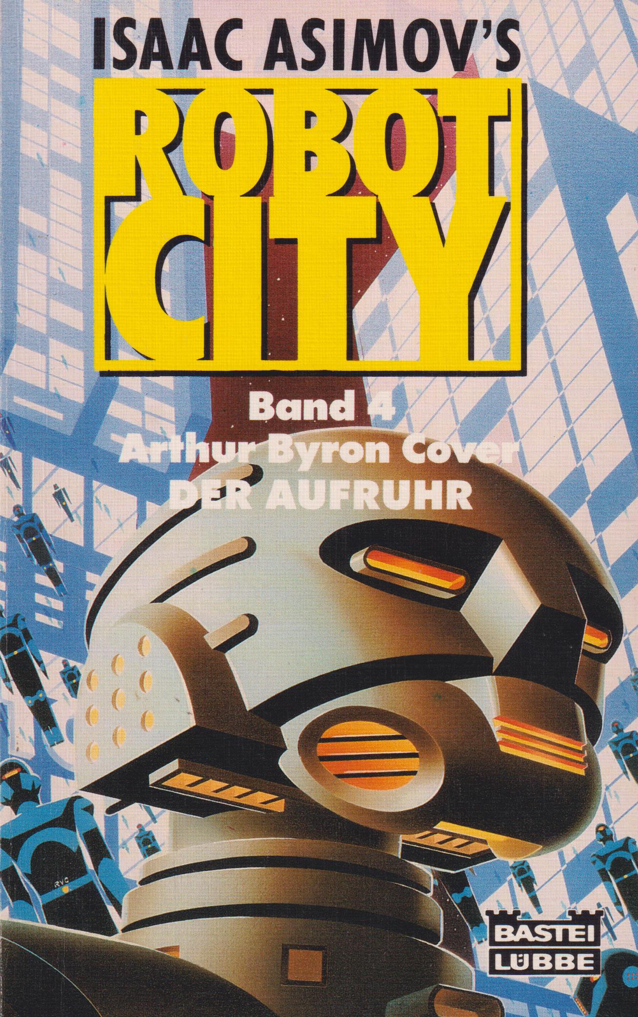 Isaac Asimov's Robot City, Band 4: Der Aufruhr - Cover, Arthur Byron