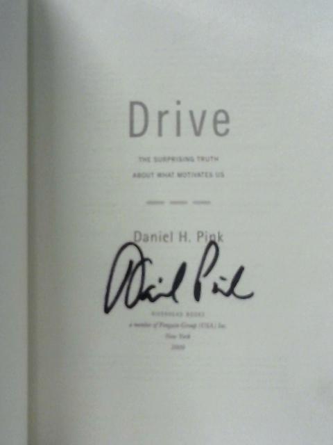 Drive: The Surprising Truth about What Motivates Us - Daniel H. Pink