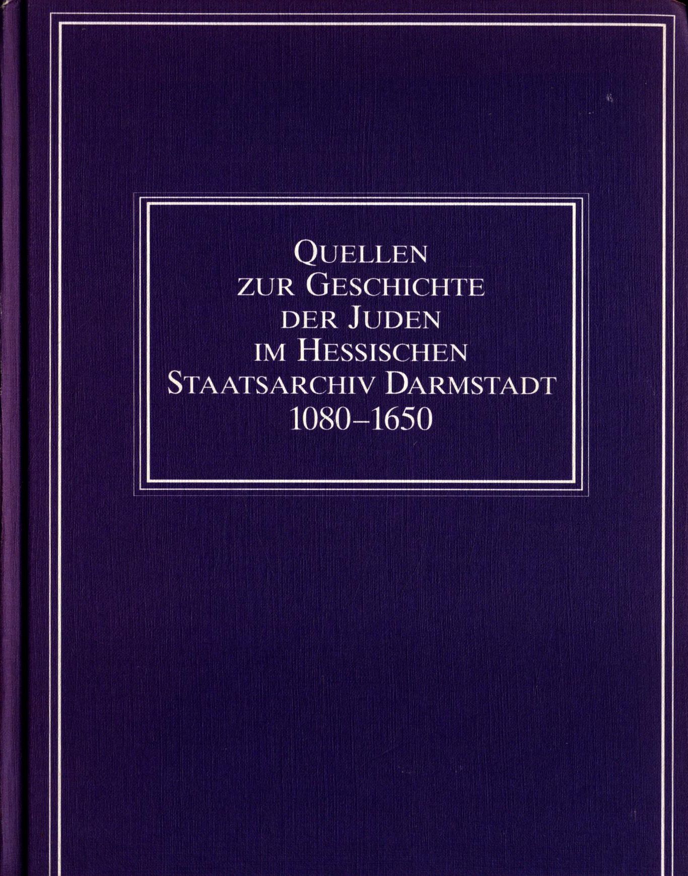 Quellen zur Geschichte der Juden im Hessischen Staatsarchiv Darmstadt 1080-1650 Band 2 - Signiert vom Autor - Battenberg, Friedrich