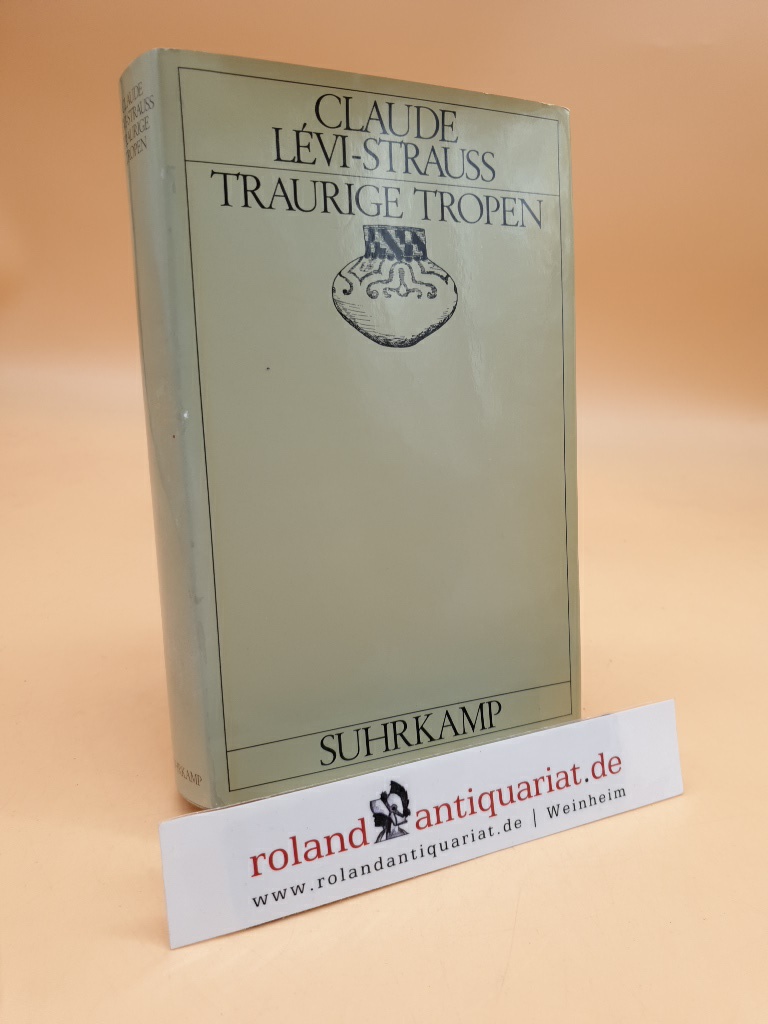 Traurige Tropen - Lévi-Strauss, Claude und Eva Moldenhauer