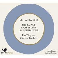 Die Kunst sich selbst auszuhalten - Bordt SJ, Michael|Glauning, Barbara