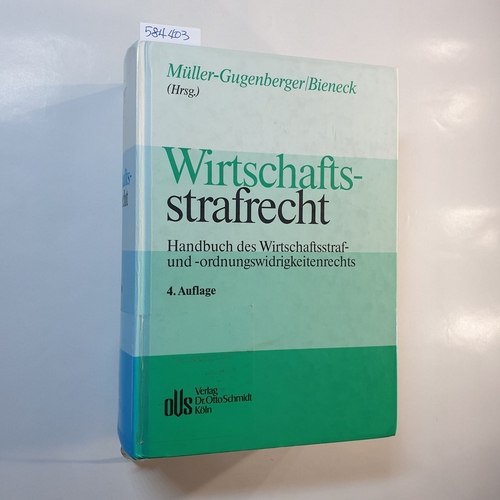 Wirtschaftsstrafrecht : Handbuch des Wirtschaftsstraf- und -ordnungswidrigkeitenrechts - Christian Müller-Gugenberger und Klaus Bieneck