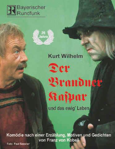 Der Brandner Kaspar und das ewig Leben - Wilhelm, Kurt