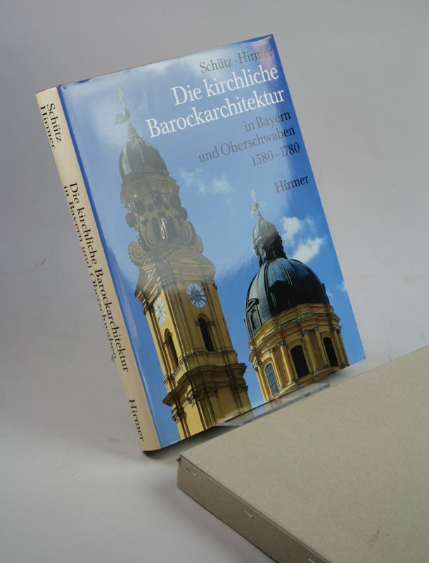Die kirchliche Barockarchitektur in Bayern und Oberschwaben - Schütz, Bernhard