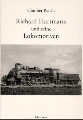 Richard Hartmann und seine Lokomotiven - Reiche Günther