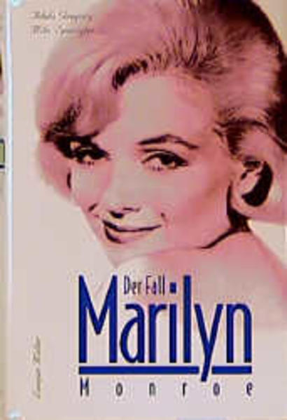 Der Fall Marilyn Monroe - Gregory, Adela, Milo Speriglio Maurus Pacher u. a.