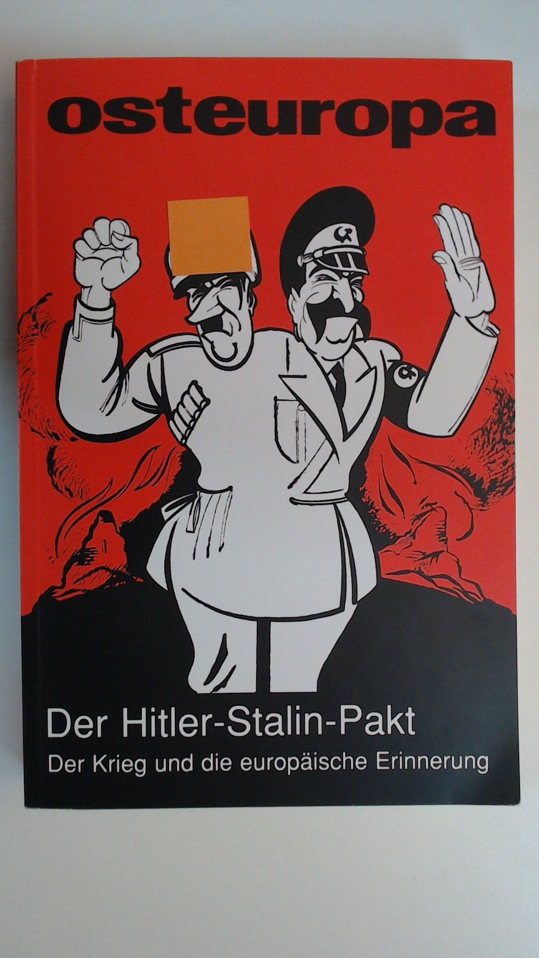 osteuropa. 59. Jahrgang. Heft 7-8. Juli -August 2009: Der Hitler-Stalin-Pakt. Der Krieg und die europäische Erinnerung. - Unknown Author