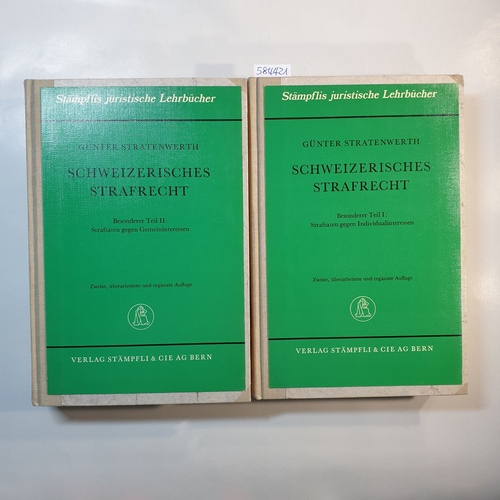 Schweizerisches Strafrecht; Besonderer Teil. / 1. Straftaten gegen Individualinteressen + Teil 2. Straftaten gegen Gemeininteressen - Günter Stratenwerth, Guido Jenny, Felix Bommer