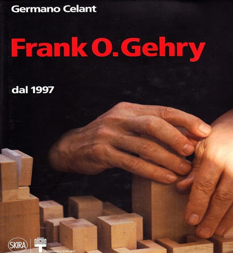 Frank O.Gehry dal 1997. - Celant,Germano.