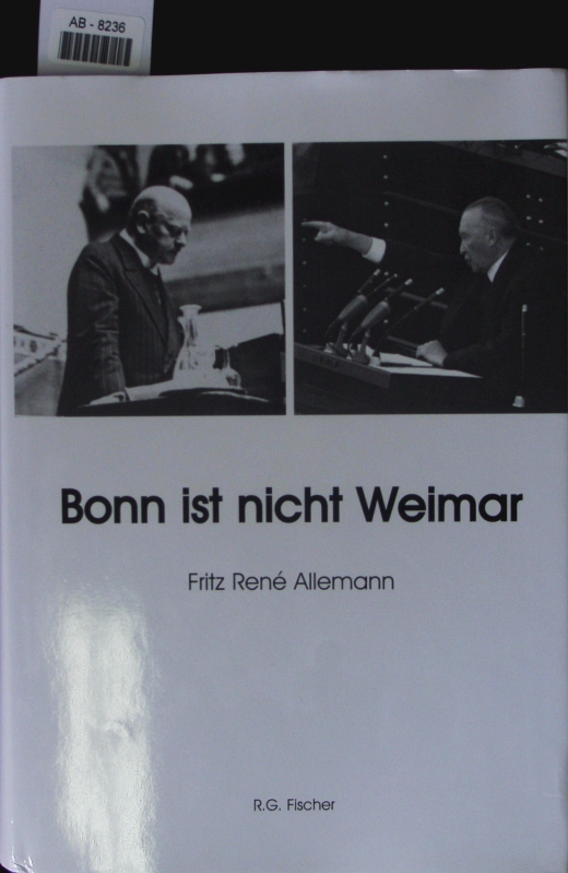 Bonn ist nicht Weimar. - Allemann, Fritz René
