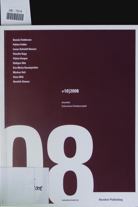 10/2008. Shortlist Columbus-Förderprojekt ; Dennis Feddersen . ; [anlässlich der gleichnamigen Ausstellung in der Columbus Art Foundation, Halle 14, Spinnerei Leipzig von 6. September bis 26. Oktober 2008. - van den Berg, Jörg