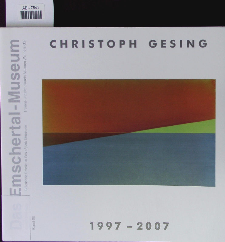 Christoph Gesing. - Städtische Galerie im Schlosspark (Herne)