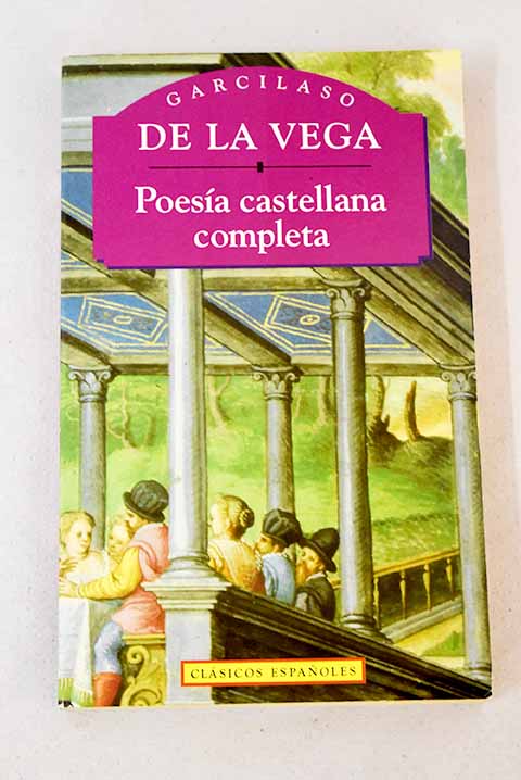 Poesía castellana completa - Vega, Garcilaso de la