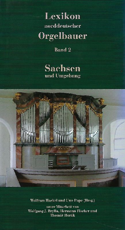 Lexikon norddeutscher Orgelbauer. Band 2: Sachsen und Umgebung - Hackel, Wolfram