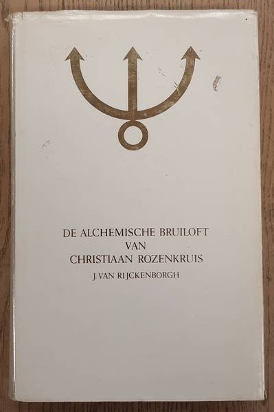 De Alchemische Bruiloft van Christiaan Rozenkruis - RIJCKENBORGH, J. VAN.