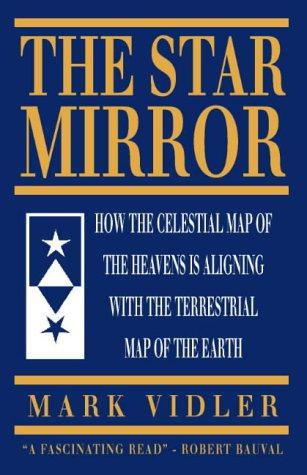 The Star Mirror: The Extraordinary Discovery of the True Reflection Between Heaven and Earth - Vidler, Mark
