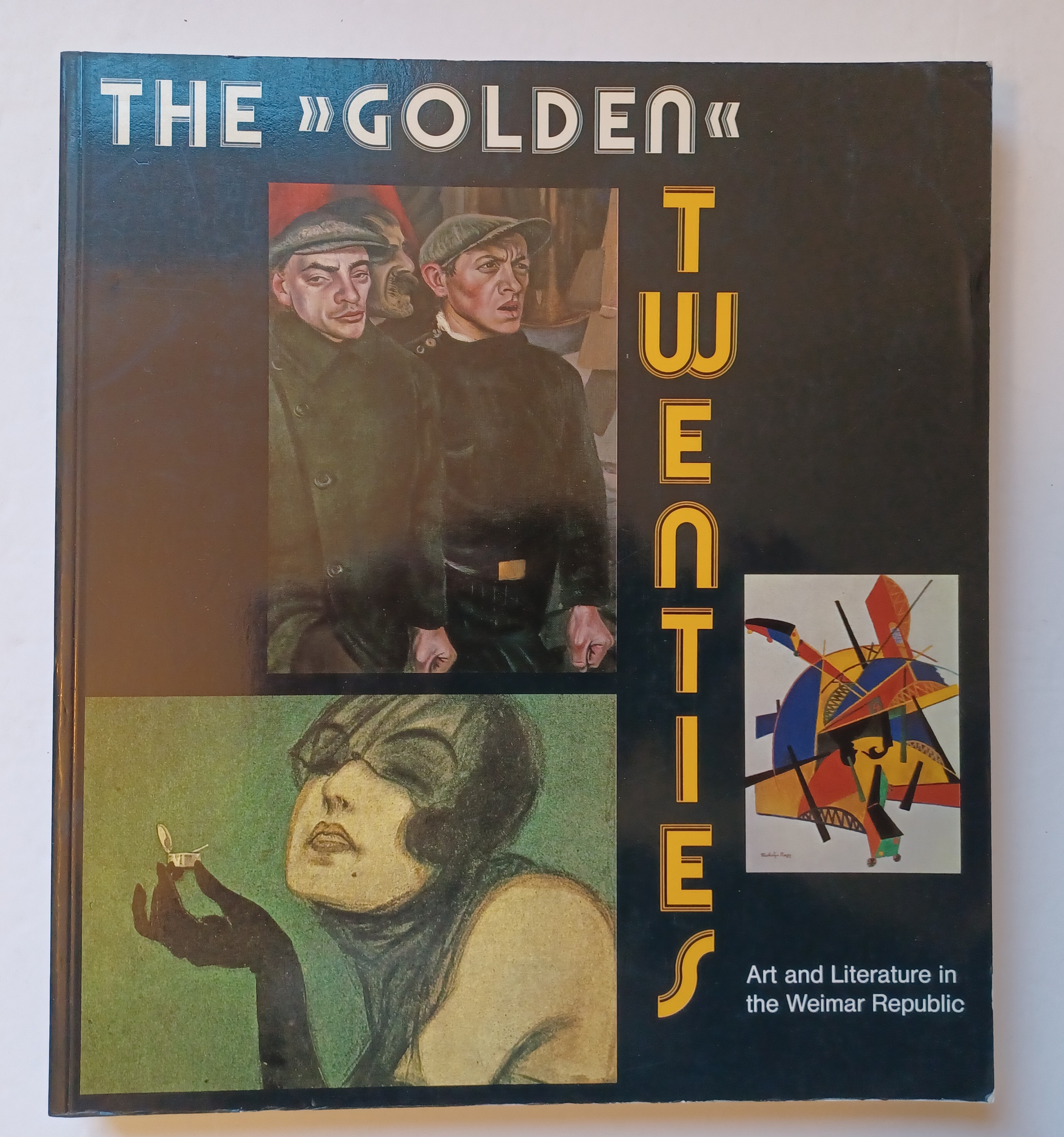 The Golden Twenties: Art and Literature in the Weimar Republic - Schebera, Jurgen; Schrader, Barbel