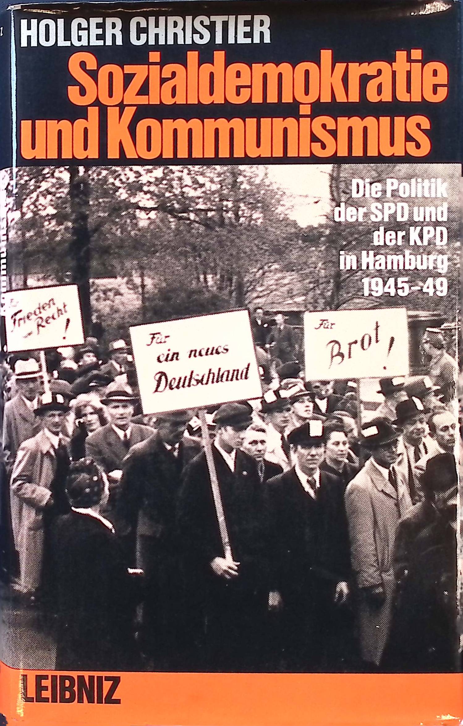 Sozialdemokratie und Kommunismus : die Politik d. SPD u. d. KPD in Hamburg 1945 - 1949. Hamburger Beiträge zur Sozial- und Zeitgeschichte ; Bd. 10 - Christier, Holger