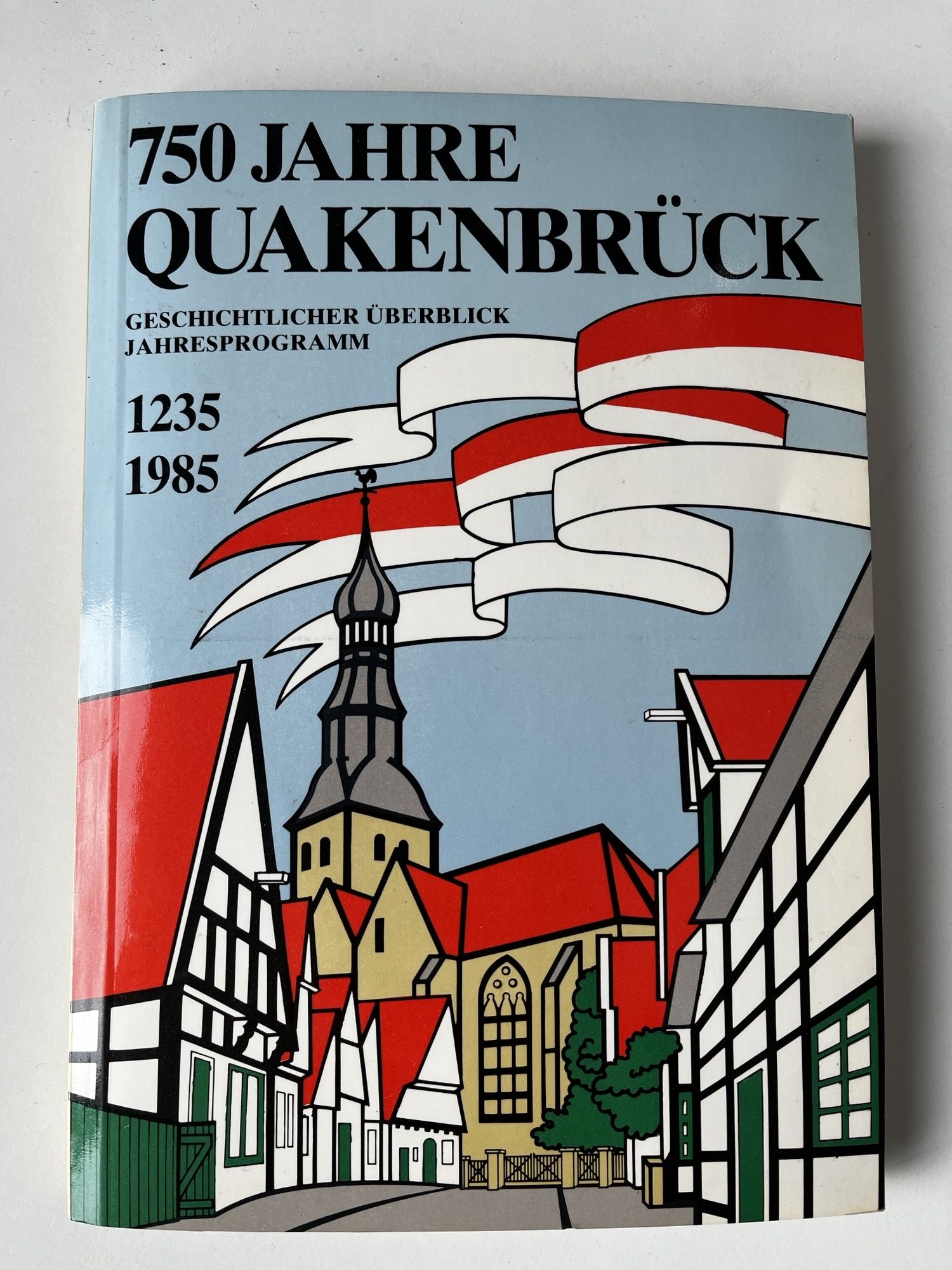 750 Jahre Quakenbrück: Geschichtlicher Überblick - Jahresprogramm - Böning, Heinrich