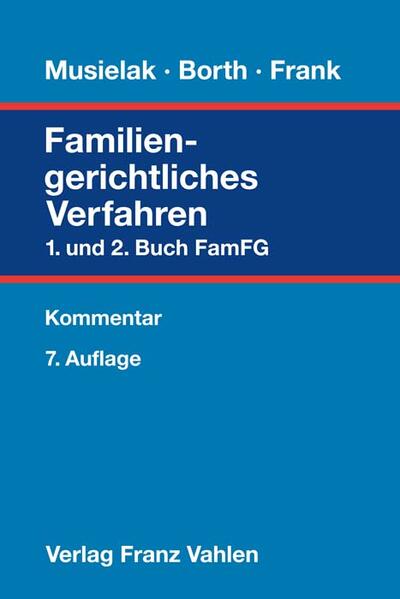 Familiengerichtliches Verfahren - 1. und 2. Buch FamFG - Musielak, Hans-Joachim, Helmut Borth und Martin Frank