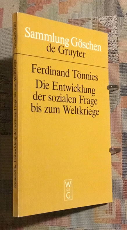 Die Entwicklung der sozialen Frage bis zum Weltkriege. von / Sammlung Göschen ; 2107 - Tönnies, Ferdinand