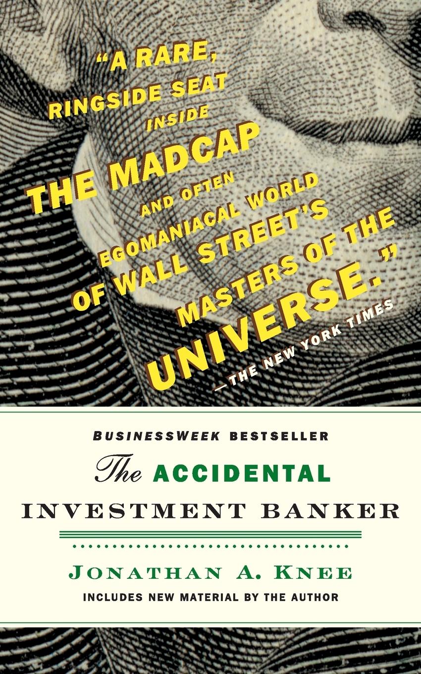 The Accidental Investment Banker - Jonathan Knee