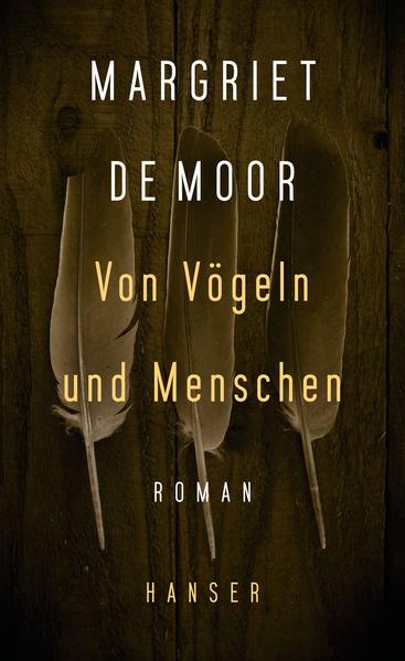 Von Vögeln und Menschen: Roman - de Moor, Margriet und Helga van Beuningen