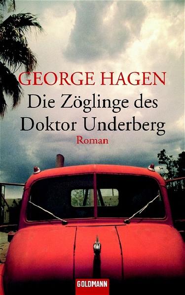 Die Zöglinge des Doktor Underberg: Roman - Hagen, George und Sibylle Schmidt