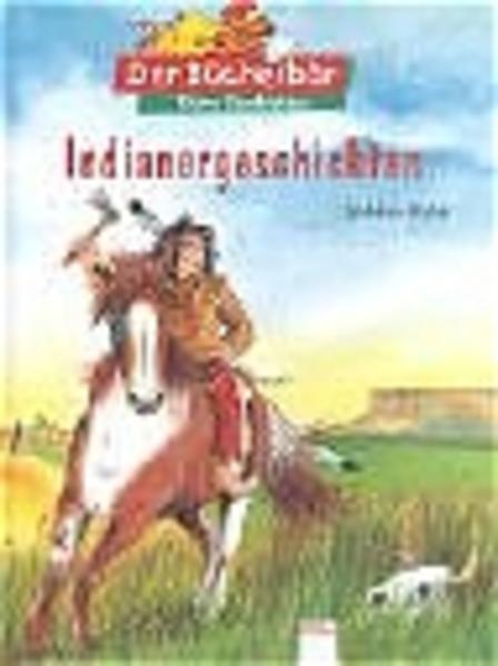 Indianergeschichten: Mit Bücherbärfigur am Lesebändchen - Rahn, Sabine und Melanie Brockamp