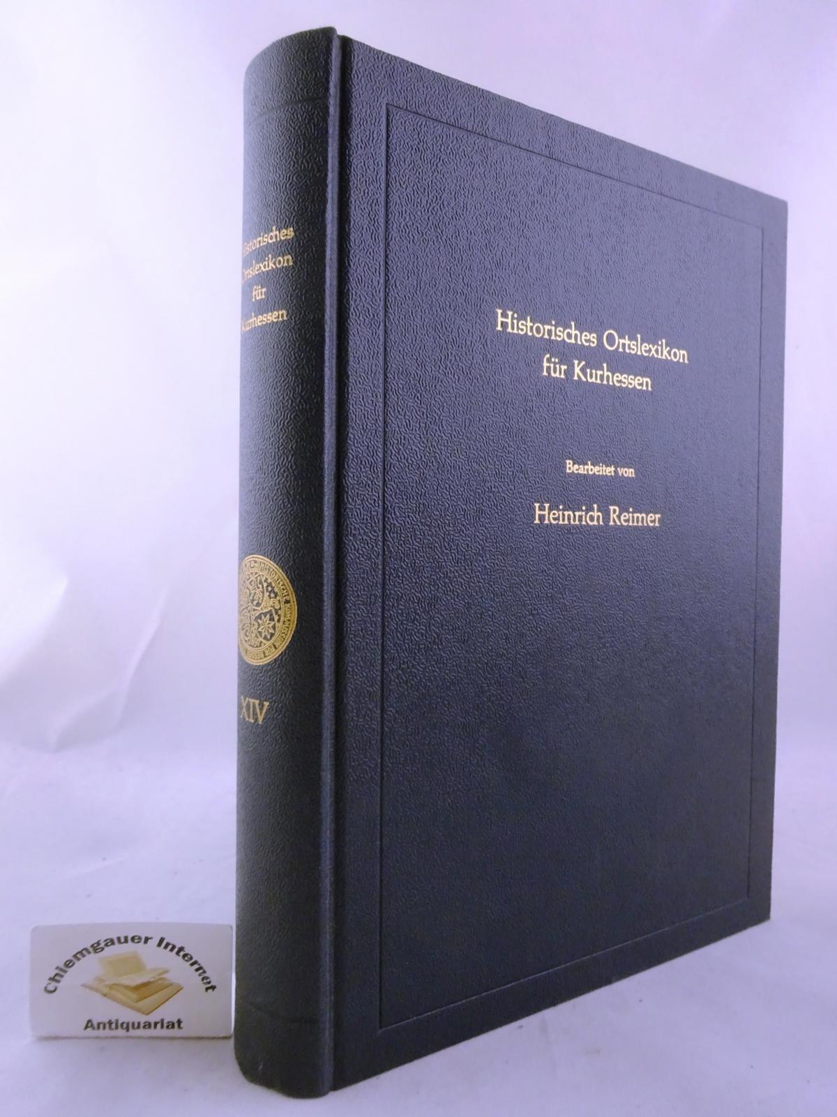 Historisches Ortslexikon für Kurhessen. / Historische Kommission für Hessen: Veröffentlichungen der Historischen Kommission für Hessen ; 14 - Reimer, Heinrich