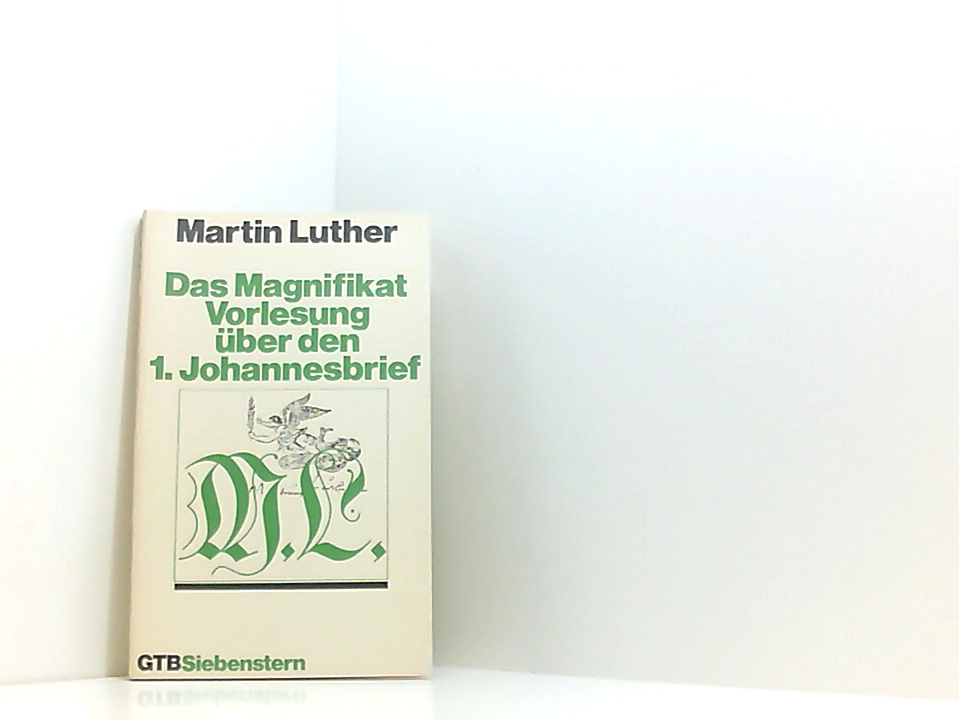 Das Magnifikat / Vorlesung über den 1. Johannesbrief. ( Calwer Luther- Ausgabe, IX). [in d. Übertr. d. Hrsg.]