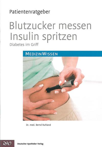 Blutzucker messen, Insulin spritzen : Diabetes im Griff - Bernd Ruhland