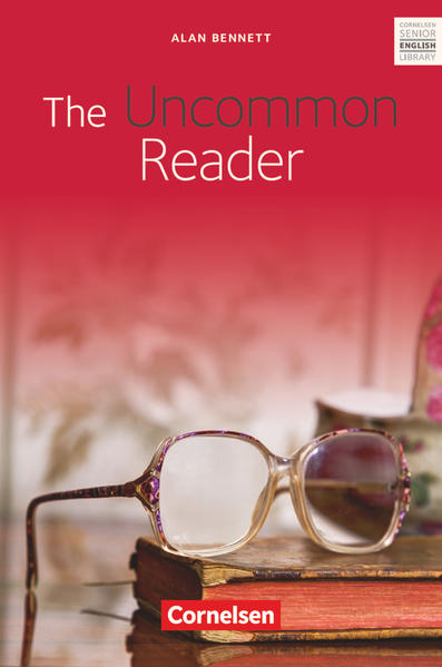 The Uncommon Reader, Literatur/Ab 10. Schuljahr: The Uncommon Reader - Textband mit Annotationen und Zusatztexten (Cornelsen Senior English Library: Literatur) - Alan, Bennett und Sprunkel Marcel