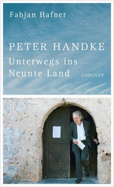 Peter Handke: Unterwegs ins Neunte Land - Hafner, Fabjan