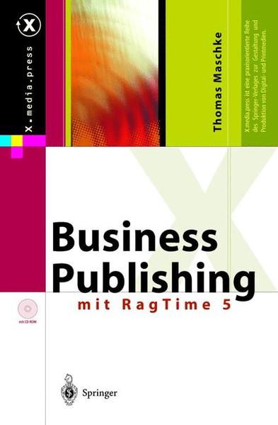 Business Publishing: mit RagTime 5.5 (X.media.press) - Maschke, Thomas