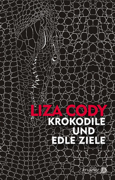 Krokodile und edle Ziele (Ariadne) - Cody, Liza und Else Laudan