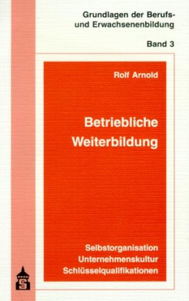 Betriebliche Weiterbildung - Arnold, Rolf