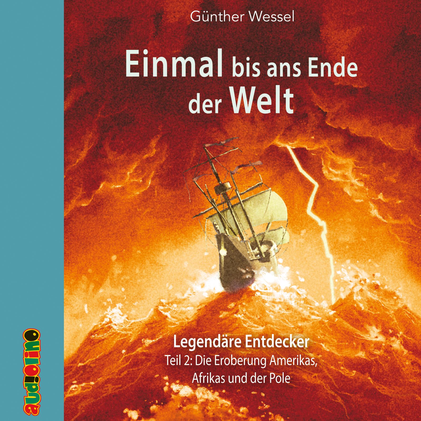 Einmal bis ans Ende der Welt - Legendaere Entdecker 2 - Wessel, Günther