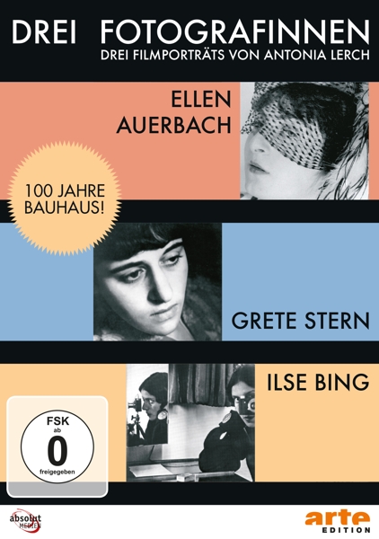 Drei Fotografinnen: Ilse Bing, Grete Stern, Ellen Auerbach - Lerch, Antonia