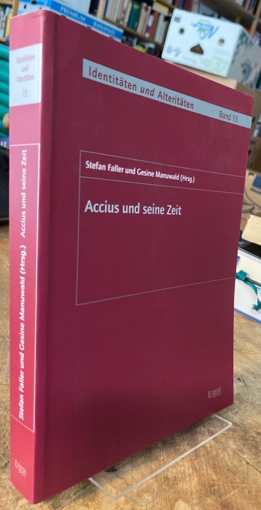 Accius und seine Zeit. - Faller, Stefan und Gesine Manuwald (Hrsg.)