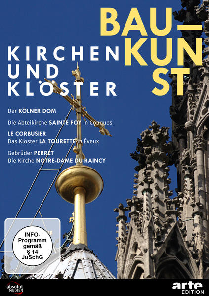 BAUKUNST. KIRCHEN UND KLÖSTER. Der Kölner Dom. Die Abteikirche Sainte-Foy in Conques. Le Corbusier: Das Kloster La Tourette in Eveux. Auguste Perret: Die Kirche Notre-Dame du Raincy. arte edition. Länge: 104 Minuten. - Neumann, Stan und Richard Copans