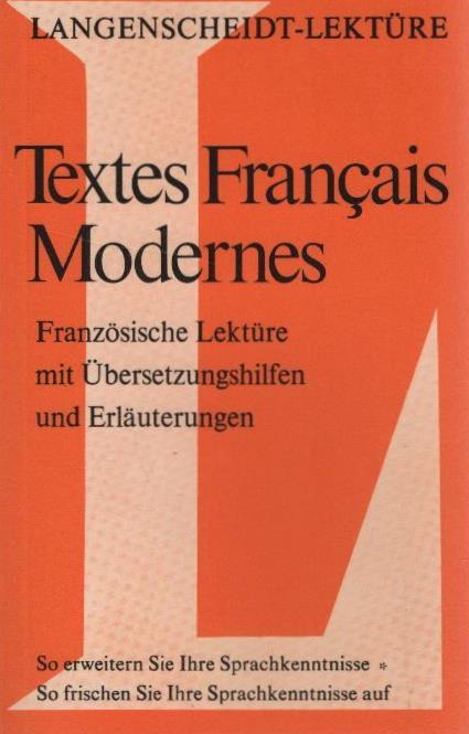 Textes français modernes : [24 französische Texte über Land und Leute ; mit Übersetzungshilfen]. Langenscheidt-Lektüre ; 57 - Unknown