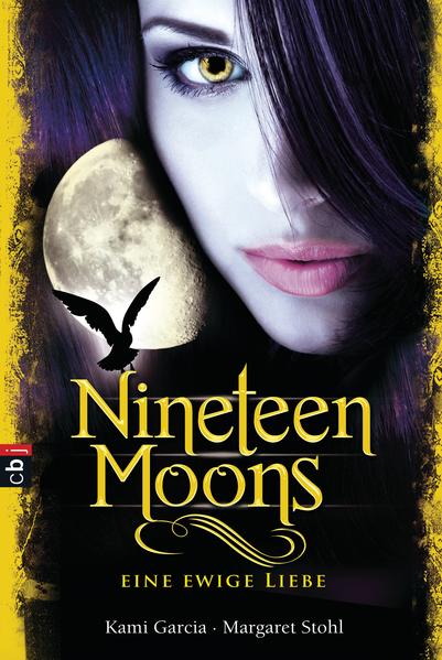 Nineteen Moons: Eine ewige Liebe (Sixteen Moons, Band 4) - Koob-Pawis, Petra, Margaret Stohl und Kami Garcia