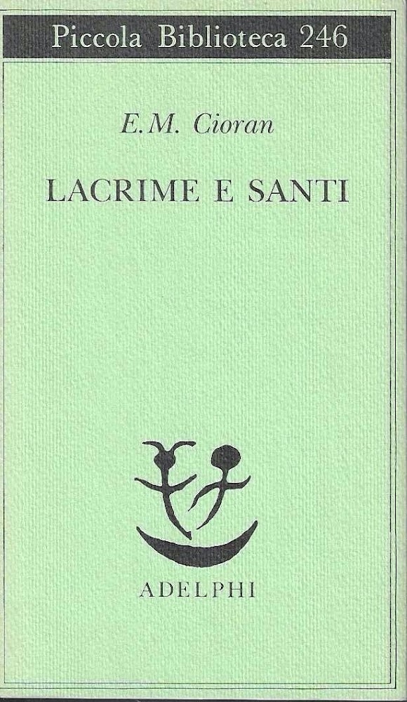 Lacrime e santi - Cioran, Emil M.